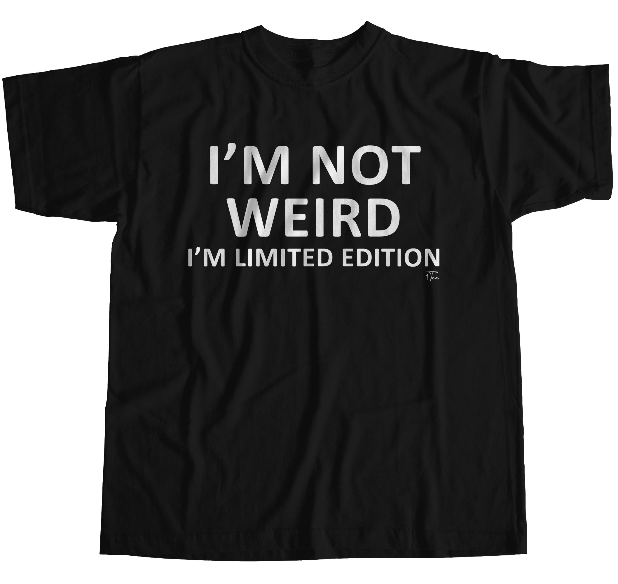 1tee Mens I M Not Weird I M Limited Edition T Shirt Ebay