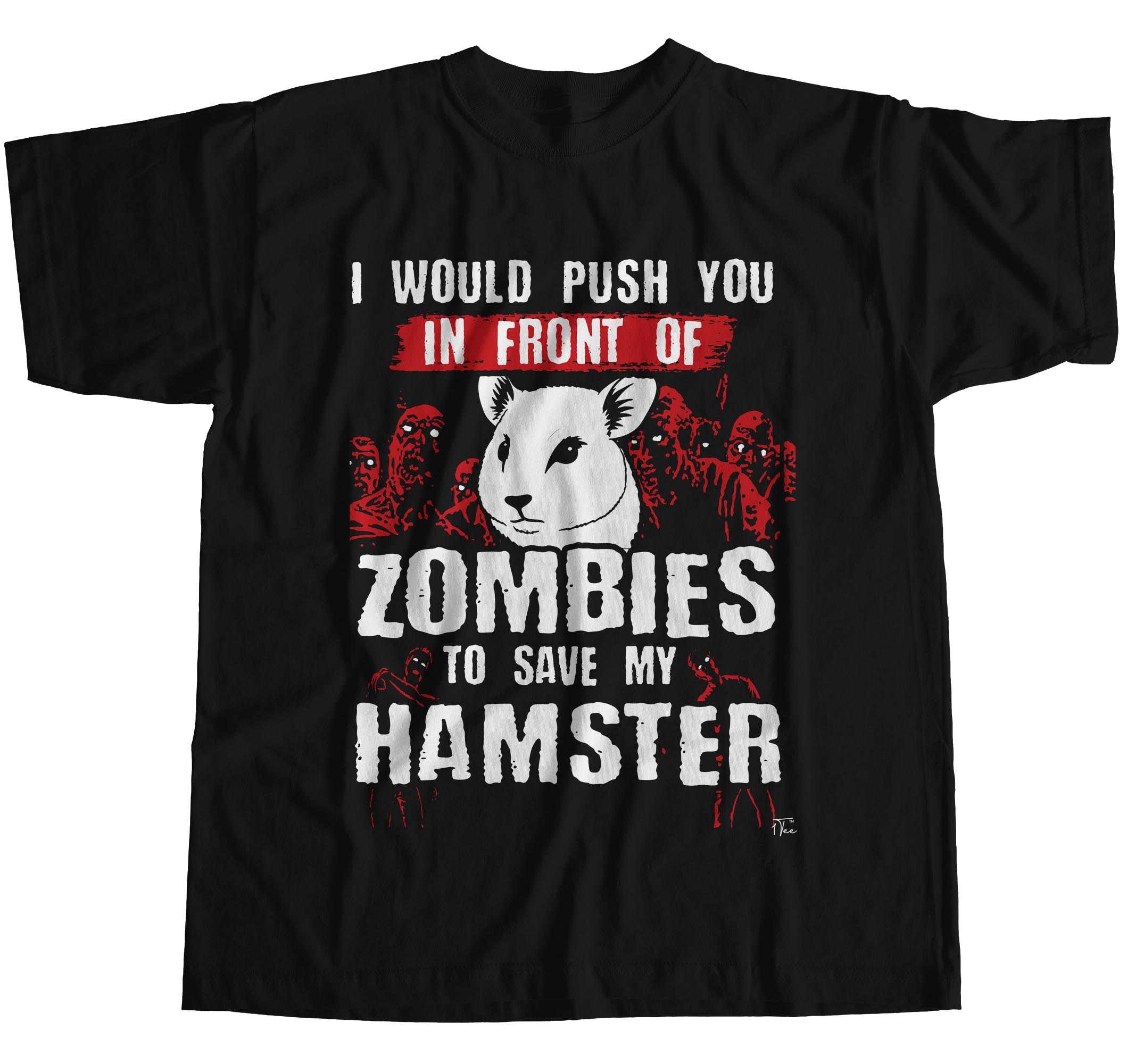 1Tee Herren T-Shirt I Would Push You In Front Of Zombies To Save My Hamster - Bild 8 von 24