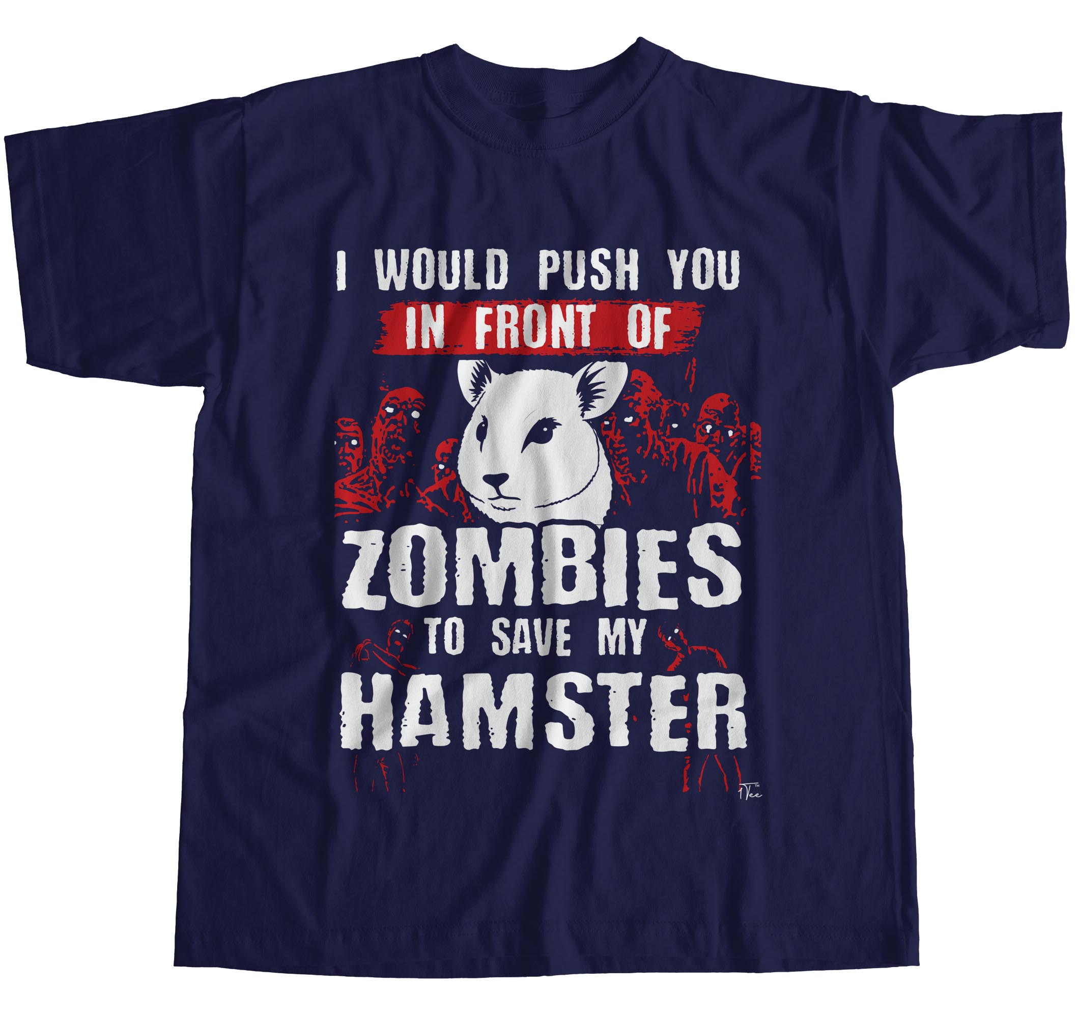 1Tee Herren T-Shirt I Would Push You In Front Of Zombies To Save My Hamster - Bild 14 von 24