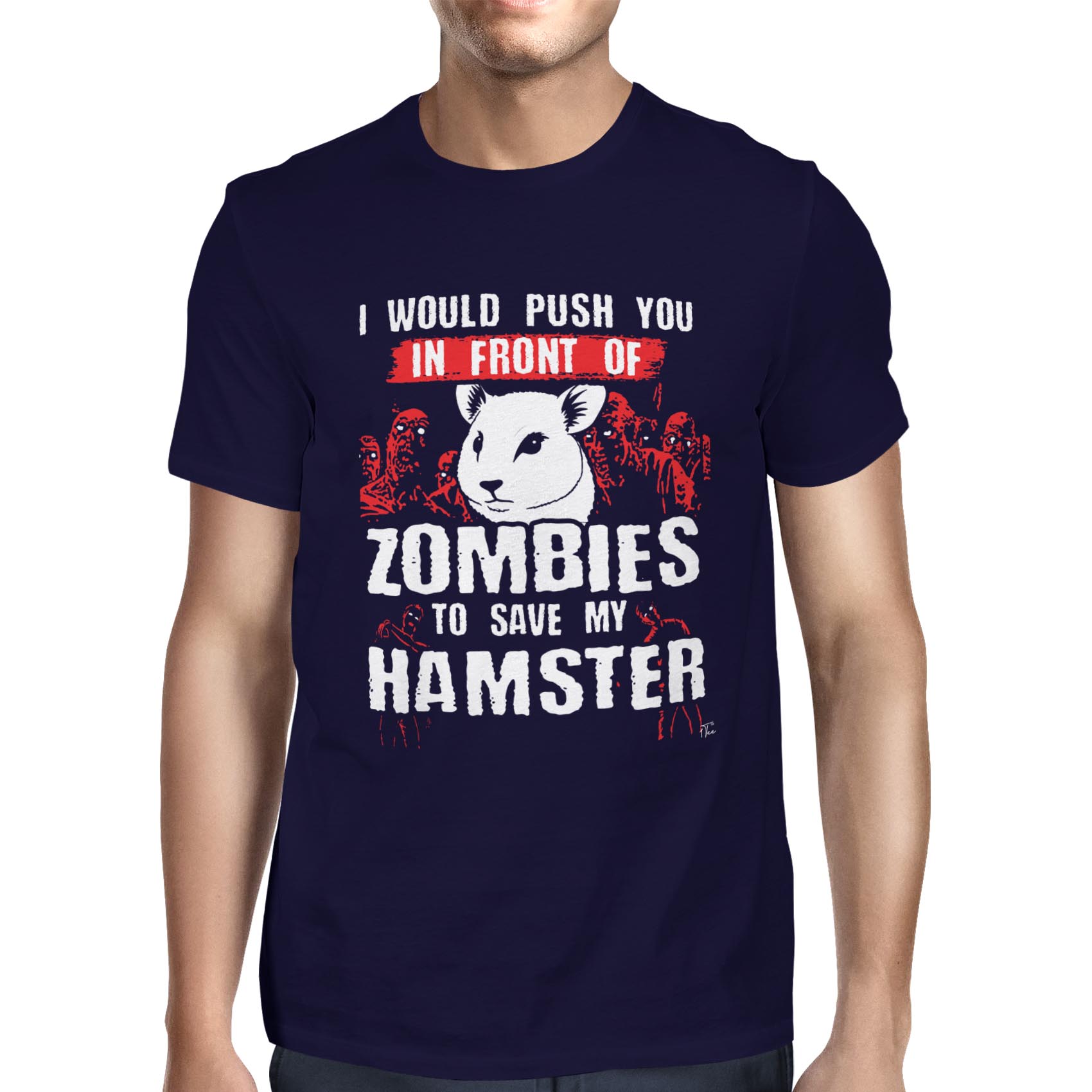 1Tee Herren T-Shirt I Would Push You In Front Of Zombies To Save My Hamster - Bild 13 von 24