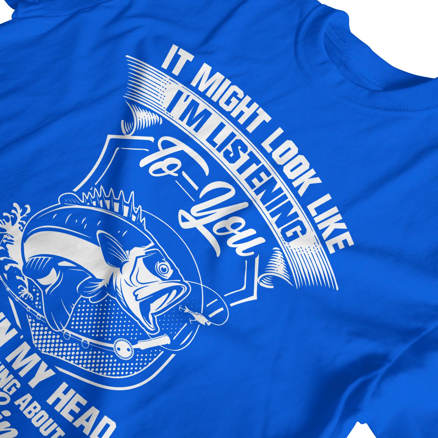 1Tee Mens I might look like I'm listening, I'm Thinking About Fishing  T-Shirt