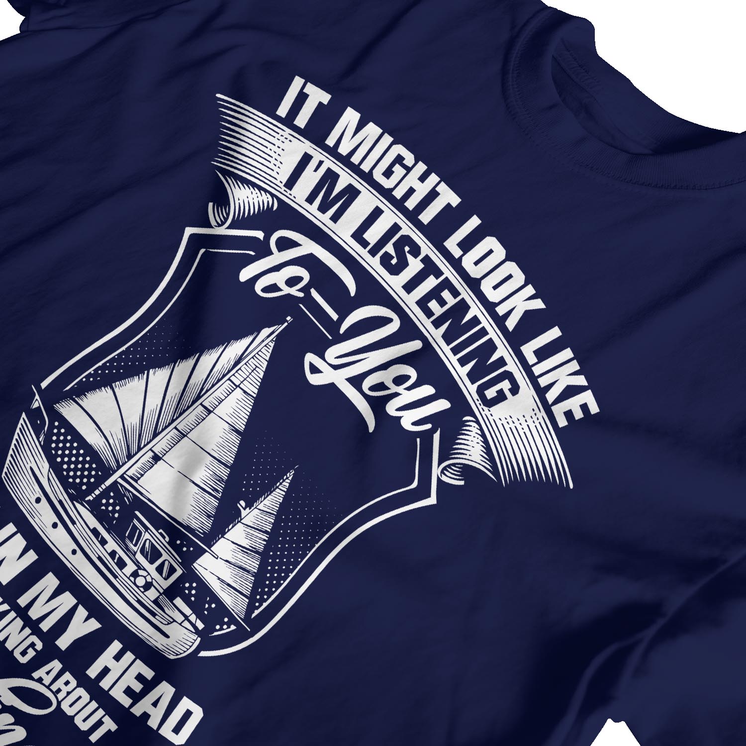 I might look like i'm listening to you but in my head i'm sailing shirt -  Rockatee