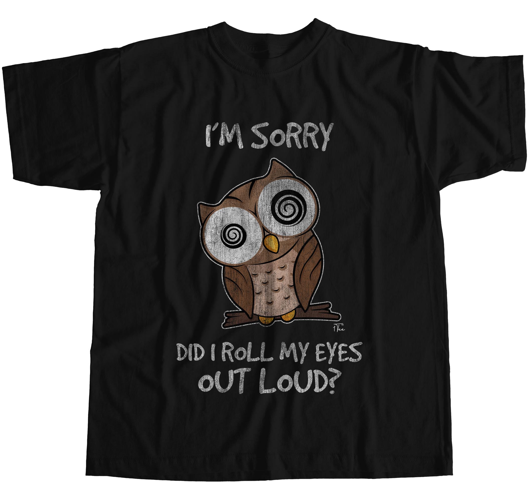 im sorry did i roll my eyes out loud shirt