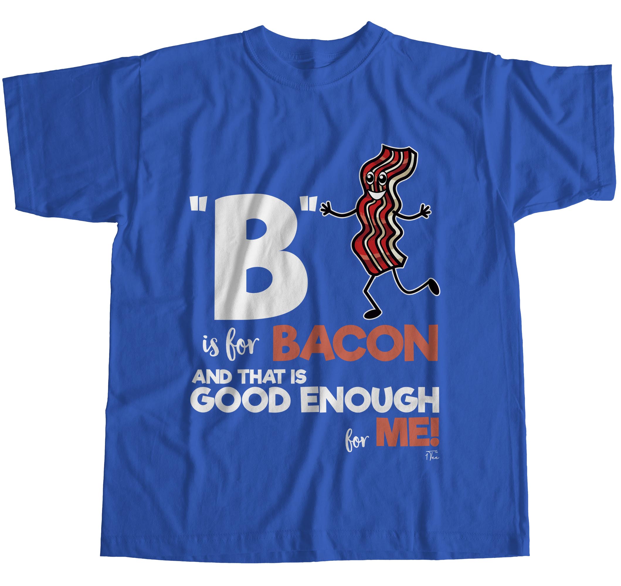 1Tee Mens B Is For Bacon And That's Good Enough For Me T-Shirt | EBay